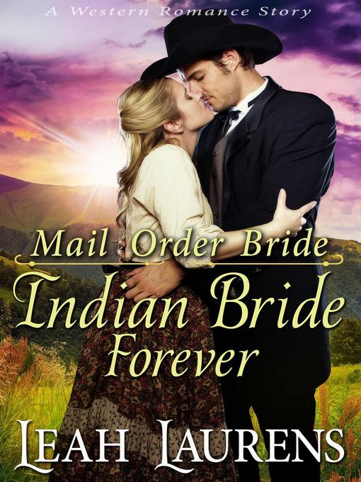 Title details for Indian Bride Forever (Mail Order Bride) (A Western Romance Story) by Leah Laurens - Available